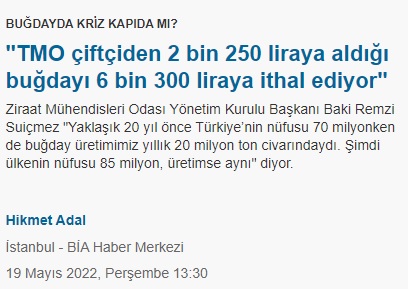 BİANET: "TMO ÇİFTÇİDEN 2 BİN 250 LİRAYA ALDIĞI BUĞDAYI 6 BİN 300 LİRAYA İTHAL EDİYOR"- 19 MAYIS 2022