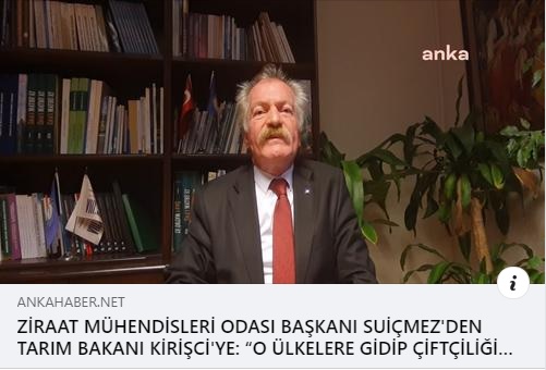 ANKA HABER AJANSI: ZİRAAT MÜHENDİSLERİ ODASI BAŞKANI SUİÇMEZ`DEN TARIM BAKANI KİRİŞCİ`YE: "O ÜLKELERE GİDİP ÇİFTÇİLİĞİ ÖĞRETECEK DURUMDA DEĞİLİZ"- 12 OCAK 2023