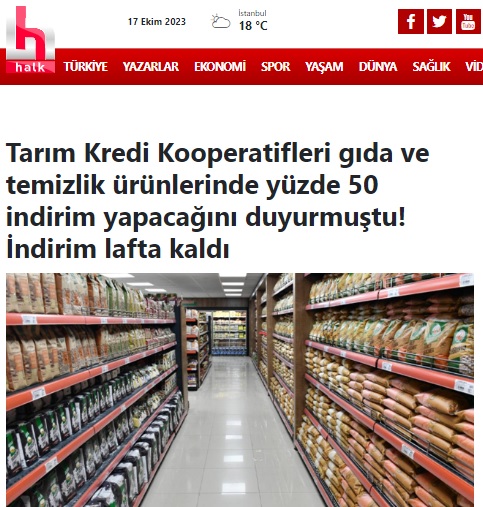 HALKTV.COM: TARIM KREDİ KOOPERATİFLERİ GIDA VE TEMİZLİK ÜRÜNLERİNDE YÜZDE 50 İNDİRİM YAPACAĞINI DUYURMUŞTU! İNDİRİM LAFTA KALDI- 16 EKİM 2023