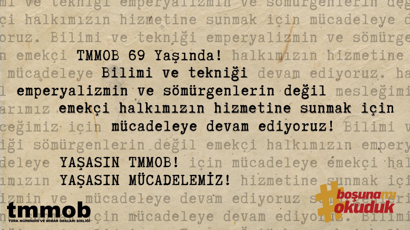 69.YILIMIZDA MESLEĞİMİZİN VE ÜLKEMİZİN GELCEĞİ İÇİN... YAŞASIN TMMOB, YAŞASIN MÜCADELEMİZ!