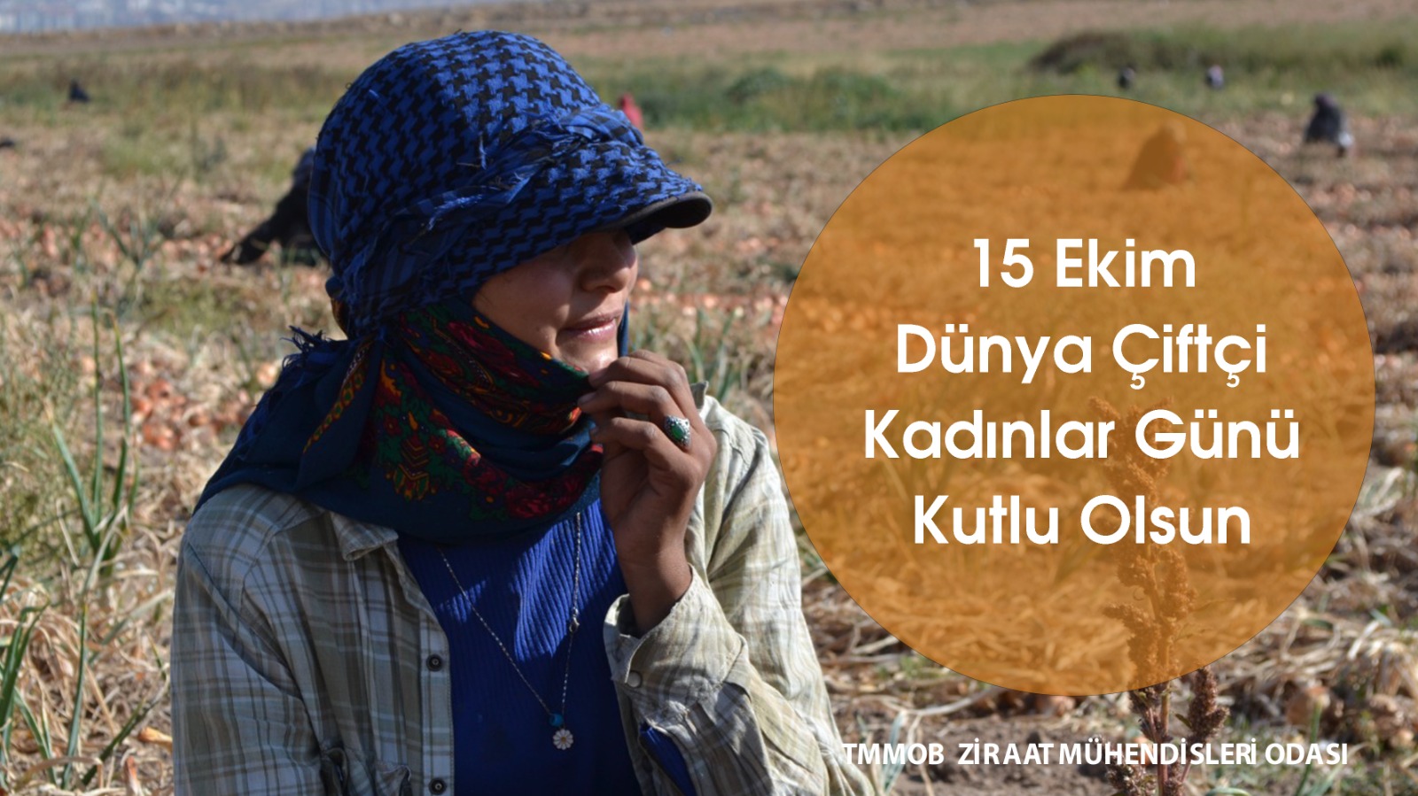15 EKİM DÜNYA KADIN ÇİFTÇİLER GÜNÜ'NÜ KUTLAMALI MIYIZ?