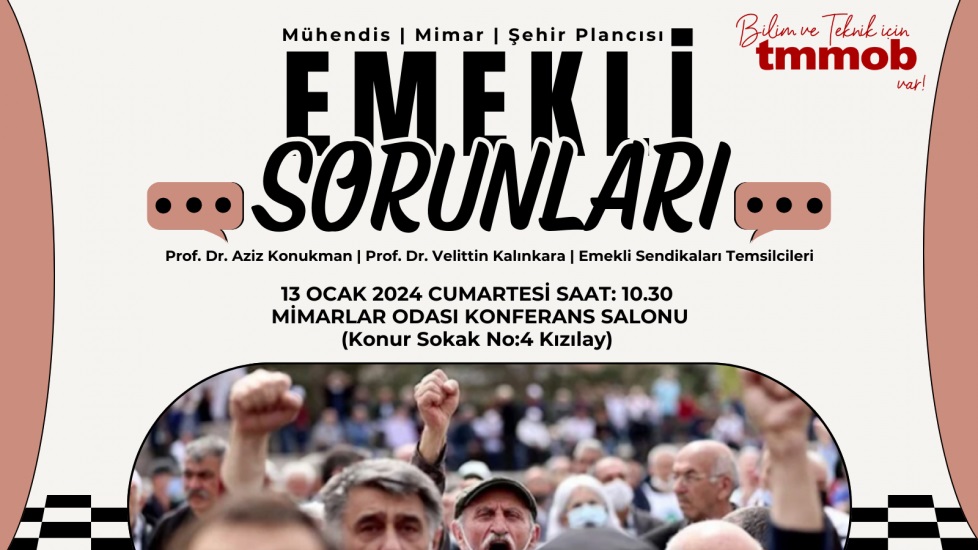 TMMOB EMEKLİ MÜHENDİS MİMAR ŞEHİR PLANCILARININ SORUNLARI ÇALIŞTAYI 13 OCAK 2024 TARİHİNDE GERÇEKLEŞTİRİLECEK