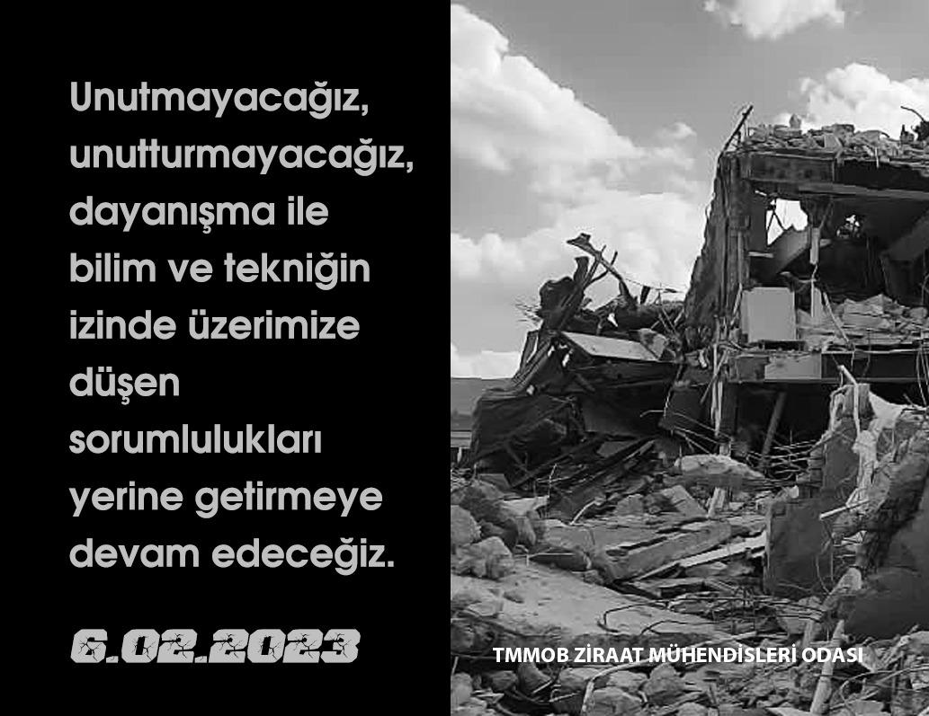 6 ŞUBAT 2023

DEPREM ACIMIZI UNUTMADIK, UNUTMAYACAĞIZ, UNUTTURMAYACAĞIZ.

DAYANIŞMA İLE BİLİM VE TEKNİĞİN İZİNDE ÜZERİMİZE DÜŞEN SORUMLULUKLARI YERİNE GETİRMEYE DEVAM EDECEĞİZ.