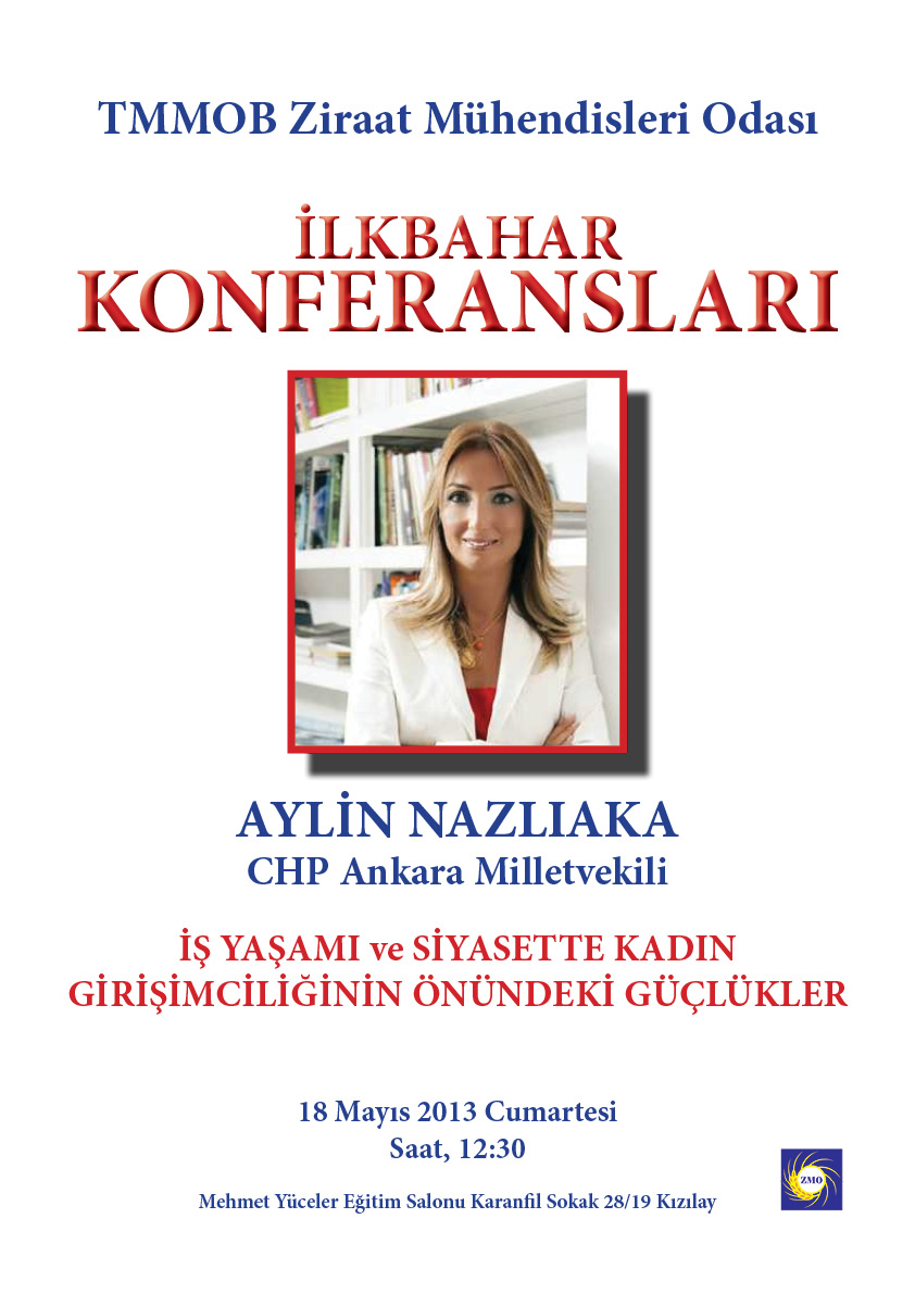 KONFERANS:"İŞ YAŞAMI VE SİYASETTE KADIN 
GİRİŞİMCİLİĞİNİN ÖNÜNDEKİ GÜÇLÜKLER"
