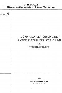 2839 DÜNYADA VE TÜRKİYE’DE ANTEP FISTIĞI YETİŞTİRİCİLİĞİ VE PROBLEMLERİ