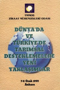 2730 DÜNYA`DA VE TÜRKİYE`DE TARIMSAL DESTEKLEMELERE YENİ YAKLAŞIMLAR